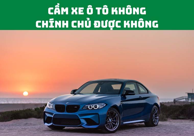 Cầm Xe Ô Tô mất Giấy tờ gốc có được không?